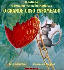 Capa do livro O ratinho, o morango vermelho maduro e o grande urso esfomeado.